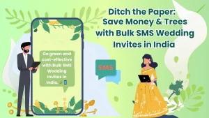 💌 Ditch the Paper: Save Money & Trees with Bulk SMS Wedding Invites in India 💌