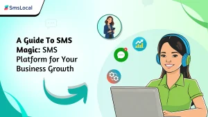 A Guide To SMS Magic: SMS Platform for Your Business Growth