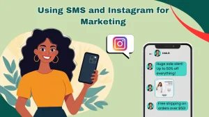 Using SMS and Instagram Together for Effective Marketing